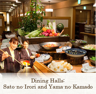 Dining Halls:Sato-no-Irori and Yama-no-Kamado